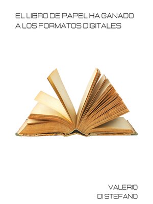 cover image of El libro de papel ha ganado a los formatos digitales